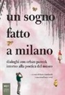 L. Lombardi, M. Rossi - Un sogno fatto a Milano. Dialoghi con Orhan Pamuk intorno alla poetica del museo