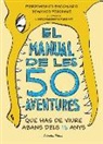 Pierdomenico Baccalario, Tommaso Percivale - El manual de les 50 aventures que has de viure abans dels 13 anys : Ilustracions d'Antongionata Ferrari