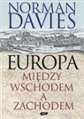 Norman Davies - Europa Miedzy Wschodem a Zachodem