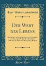 Kurt Walter Goldschmidt - Der Wert des Lebens