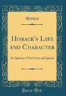 Horace Horace - Horace's Life and Character