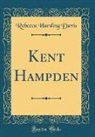 Rebecca Harding Davis - Kent Hampden (Classic Reprint)