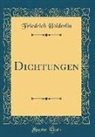 Friedrich Holderlin, Friedrich Hölderlin - Dichtungen (Classic Reprint)