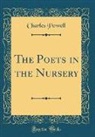 Charles Powell - The Poets in the Nursery (Classic Reprint)