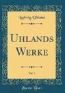Ludwig Uhland - Uhlands Werke, Vol. 2 (Classic Reprint)