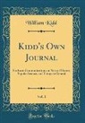 William Kidd - Kidd's Own Journal, Vol. 1