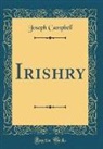 Joseph Campbell - Irishry (Classic Reprint)
