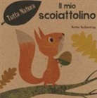 Britta Teckentrup - Il mio scoiattolino