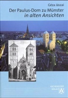Geza Jaszai - Der Paulus-Dom zu Münster in alten Ansichten