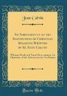 Jean Calvin - An Abridgement of the Institution of Christian Religion Written by M. Ihon Caluin