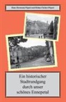 Helma Fischer-Pöpsel, Hans Herman Pöpsel, Hans Hermann Pöpsel - Ein historischer Spaziergang durch unser schönes Ennepetal