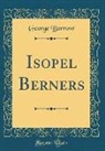 George Borrow - Isopel Berners (Classic Reprint)