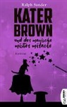 Ralph Sander - Kater Brown und der Magische Mister Miracle