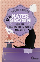 Ralph Sander - Kater Brown und der Magische Mister Miracle