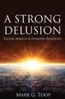 Mark G. Toop - A Strong Delusion