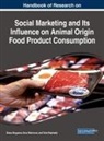 Diana Bogueva, Dora Marinova, Talia Raphaely - Handbook of Research on Social Marketing and Its Influence on Animal Origin Food Product Consumption