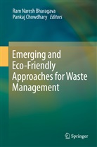 Ram Naresh Bharagava, Chowdhary, Chowdhary, Pankaj Chowdhary, Ra Naresh Bharagava, Ram Naresh Bharagava - Emerging and Eco-Friendly Approaches for Waste Management