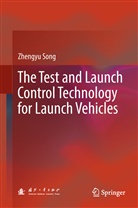 Zhengyu Song - The Test and Launch Control Technology for Launch Vehicles