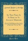 Samuel Taylor Coleridge - So This Then Is Ye Rime of Ye Ancient Mariner