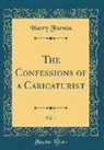 Harry Furniss - The Confessions of a Caricaturist, Vol. 1 (Classic Reprint)