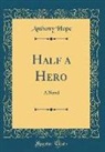 Anthony Hope - Half a Hero