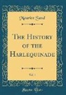 Maurice Sand - The History of the Harlequinade, Vol. 1 (Classic Reprint)