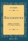 Euripides, Euripides Euripides - Bacchantes