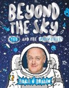 Dara O Briain, Dara Ó Briain, Dan Bramall, Bramall Dan - Beyond the Sky