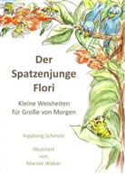 Ingeborg Schmelz - Der Spatzenjunge Flori