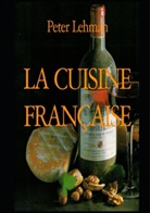 Peter Lehman - La cuisine française