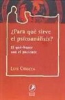 Luis Chiozza - ¿Para qué sirve el psicoanálisis?