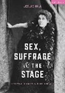 Leslie Hill, Leslie (USA) Hill - Sex, Suffrage and the Stage