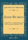 John Howard Whitehouse - John Ruskin