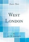 G. F. Bosworth - West London (Classic Reprint)