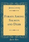 James Conway - Forays Among Salmon and Deer (Classic Reprint)