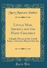 Mary Moncure Parker - Little Miss. America and the Happy Children