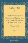 A. Oakey Hall - The Congressman's Christmas Dream, and the Lobby Member's Happy New Year
