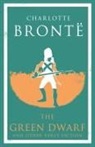 Charlotte Bronte, Charlotte Brontë - The Green Dwarf and Other Early Fiction