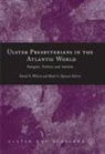 Mark G. Spencer, David A. Wilson - Ulster Presbyterians in the Atlantic World