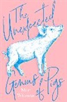 Matt Whyman, Whyman Matt - The Unexpected Genius of Pigs