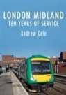 Andrew Cole - London Midland: Ten Years of Service