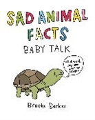 Brooke Barker, Barker Brooke - Sad Animal Facts: Baby Talk