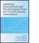 Ronald K. (University of Massachusetts) Hambleton, Ronald K. Merenda Hambleton, Ronald K. Hambleton, Hambleton Ronald K., Peter F. Merenda, Merenda Peter F.... - Adapting Educational and Psychological Tests for Cross Cultural