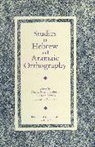 Francis I. Andersen, David Noel Freedman, Francis I. Andersen, A. Dean Forbes, David Noel Freedman - Studies in Hebrew and Aramaic Orthography