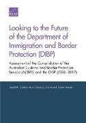Karen Edwards, Daniel Gerstein, Daniel M Gerstein, Daniel M. Gerstein, Daniel M./ Edwards Gerstein, Julie Newell... - Looking to Future of Department of Immigration Border Protection - Assessment of Consolidation of Australian Customs Border Protection