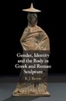 Dr Rosemary (Roehampton University Barrow, R. J. Barrow, Rosemary Barrow, Barrow Rosemary, Michael Silk - Gender, Identity and the Body in Greek and Roman Sculpture