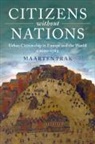 Maarten Prak, Maarten (Universiteit Utrecht Prak, Prak Maarten - Citizens Without Nations