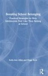 Kelly-Ann Allen, Kelly-Ann (Monash University Allen, Kelly-Ann (University of Melbourne Allen, Kerry Ann Allen, Peggy Kern - Boosting School Belonging