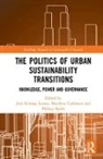 Matthew Spath Cashmore, Jens Cashmore Stissing Jensen, Jens Spath Stissing Jensen, Matthew Cashmore, Jens Stissing Jensen, Philipp Spaeth... - Politics of Urban Sustainability Transitions