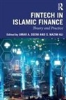 S. Nazim Ali, S. Nazim (Hamad Bin Khalifa University Ali, S. Nazim Oseni Ali, Umar A. (Executive Director Oseni, Umar A. Ali Oseni, S Nazim Ali... - Fintech in Islamic Finance